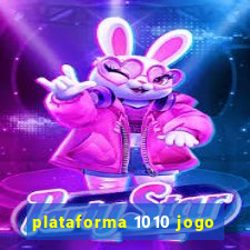 plataforma 1010 jogo